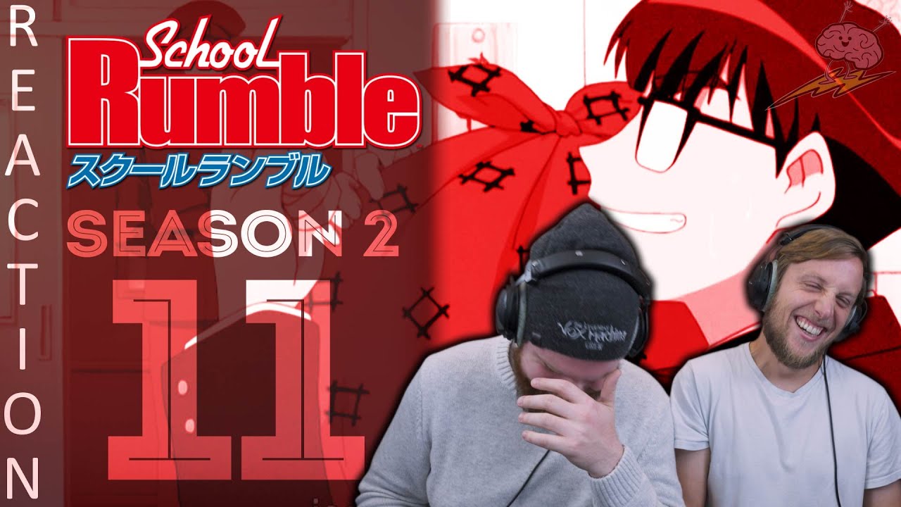 EARLY ACCESS School Rumble Season 2 Episode 11 Reaction