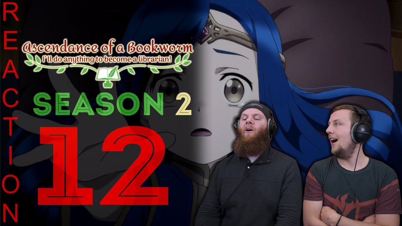 EARLY ACCESS Ascendance of a Bookworm Season 2 Episode 12 Reaction