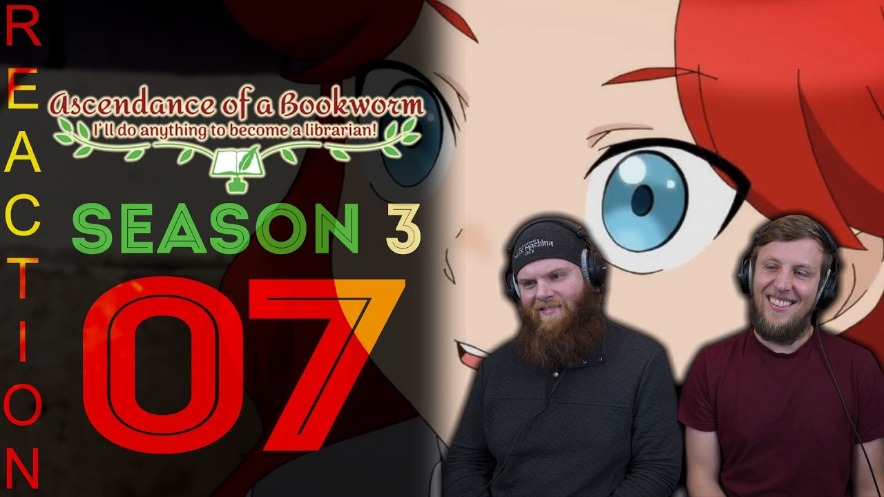 EARLY ACCESS Ascendance of a Bookworm Season 3 Episode 7 Reaction