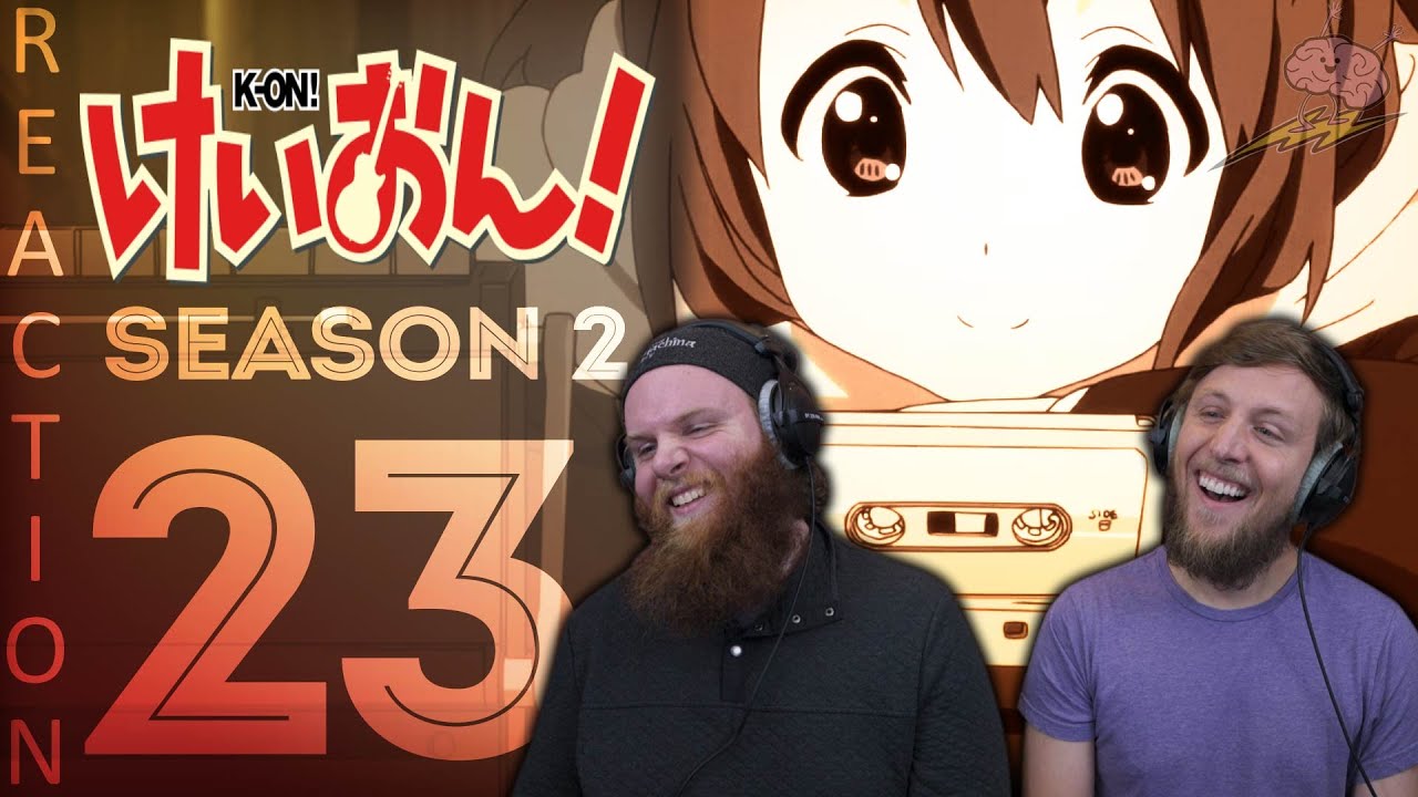 EARLY ACCESS K-On! Season 2 Episode 23 Reaction