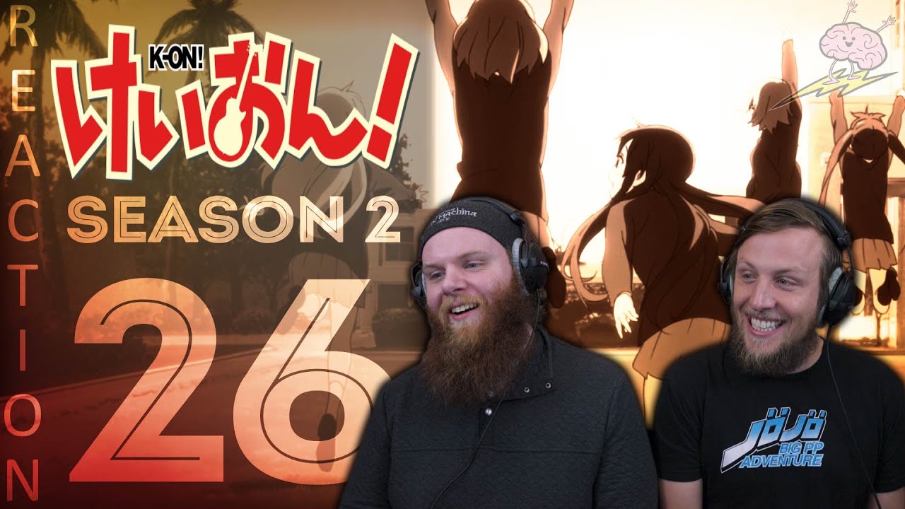 EARLY ACCESS K-On! Season 2 Episode 26 Reaction