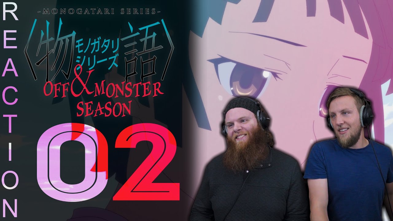 EARLY ACCESS Monogatari: Off and Monster Episode 2 Reaction