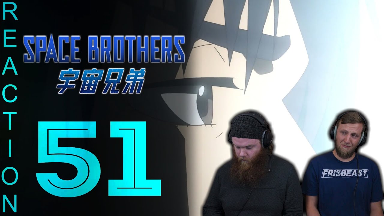 EARLY ACCESS Space Brothers Episode 51 Reaction