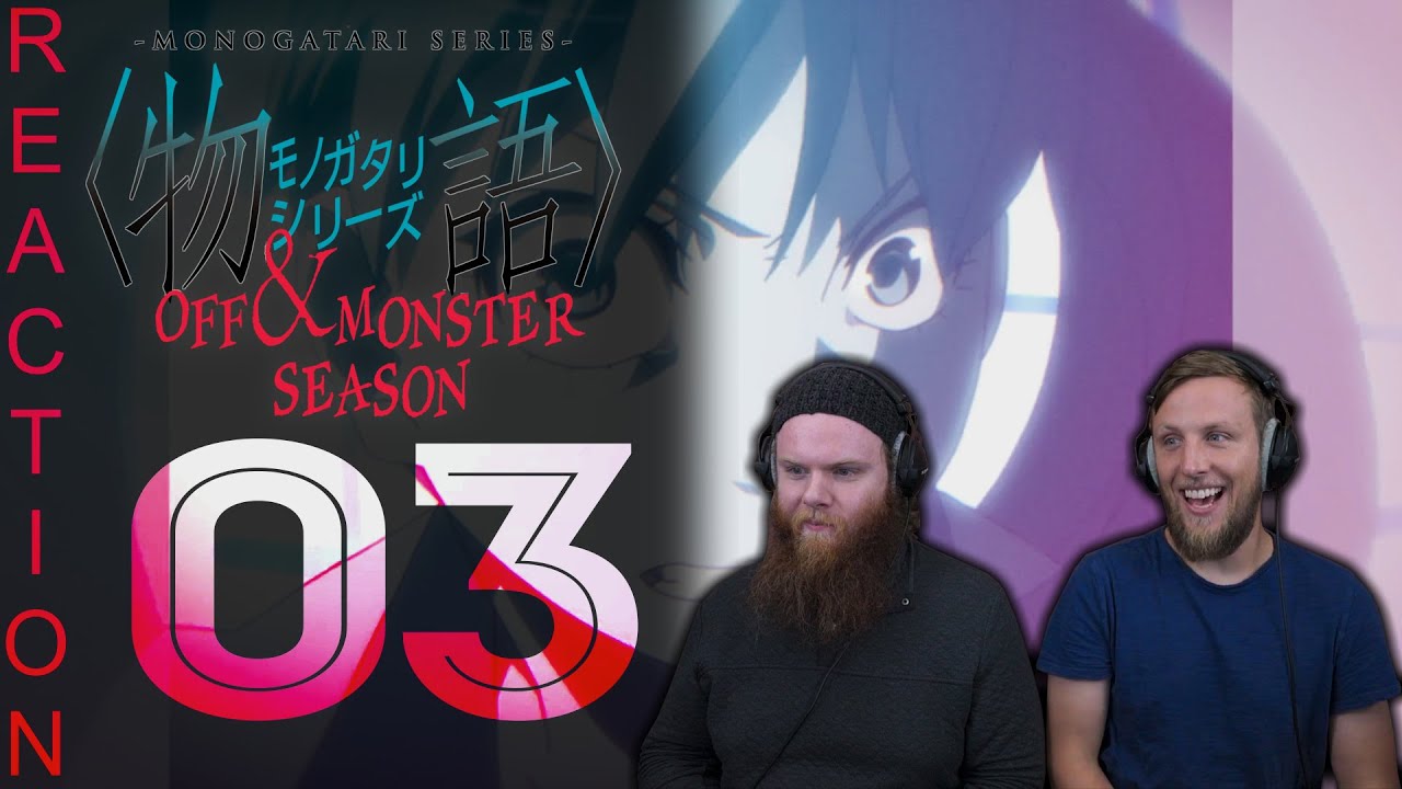 EARLY ACCESS Monogatari: Off and Monster Episode 3 Reaction