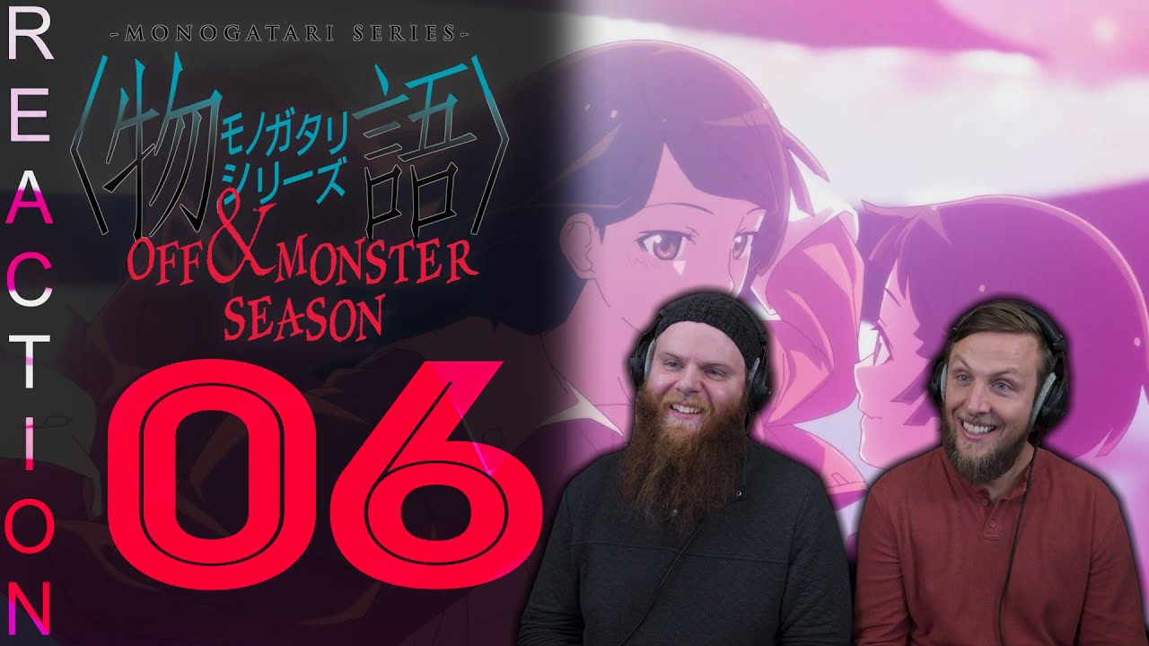 EARLY ACCESS Monogatari: Off and Monster Episode 6 Reaction