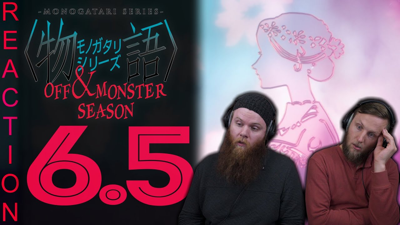EARLY ACCESS Monogatari: Off and Monster Episode 6.5 Reaction