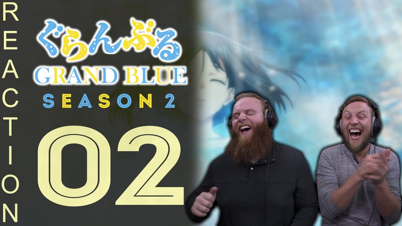 EARLY ACCESS Grand Blue Season 2 Episode 2 Reaction