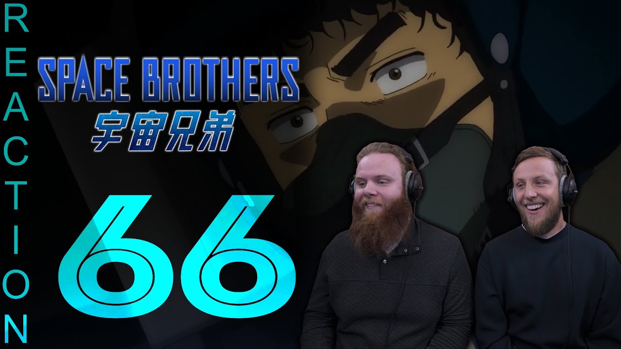 EARLY ACCESS Space Brothers Episode 66 Reaction