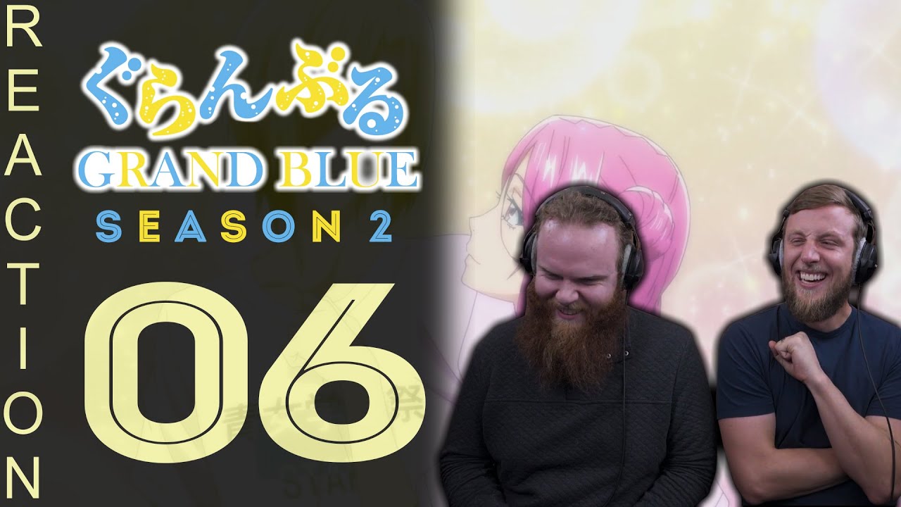EARLY ACCESS Grand Blue Season 2 Episode 6 Reaction