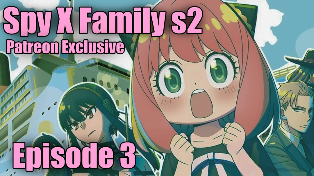 Spy X Family Ep. 3 S2 PATREON EXCLUSIVE