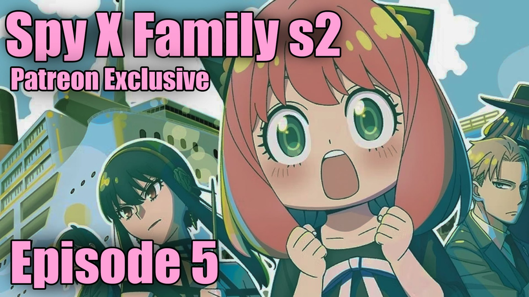 Spy X Family Ep. 5 S2 PATREON EXCLUSIVE