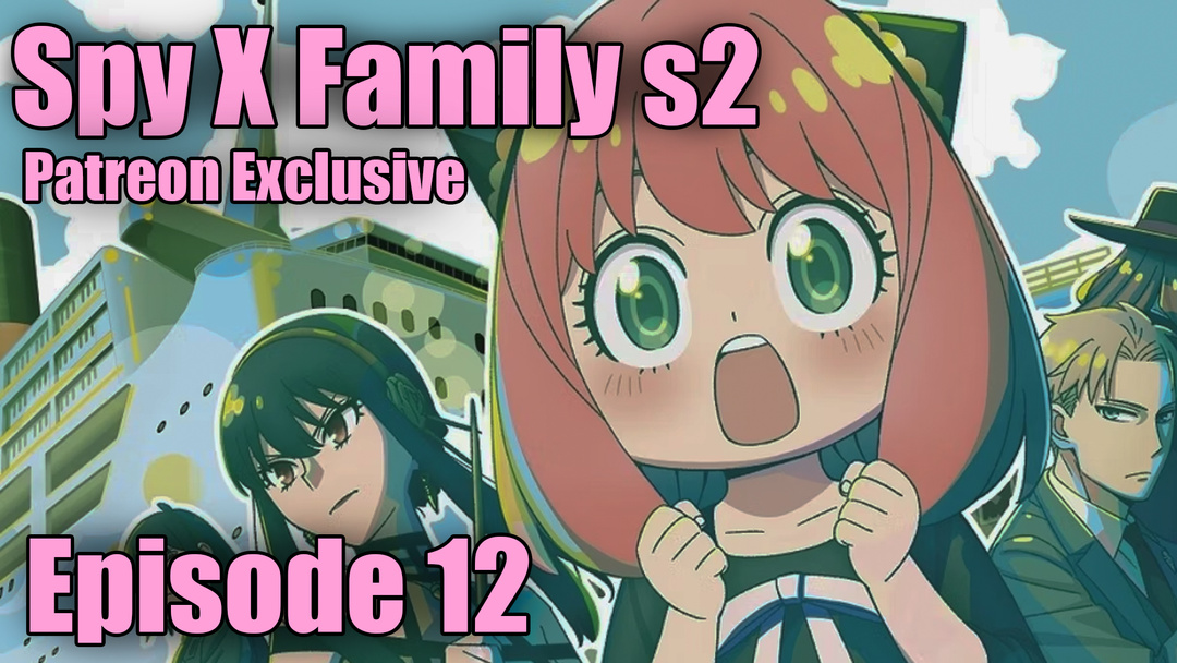 Spy X Family Ep. 12 S2 PATREON EXCLUSIVE