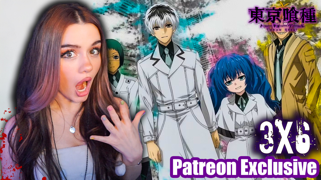 TOKYO GHOUL 3x6 PATREON EXCLUSIVE