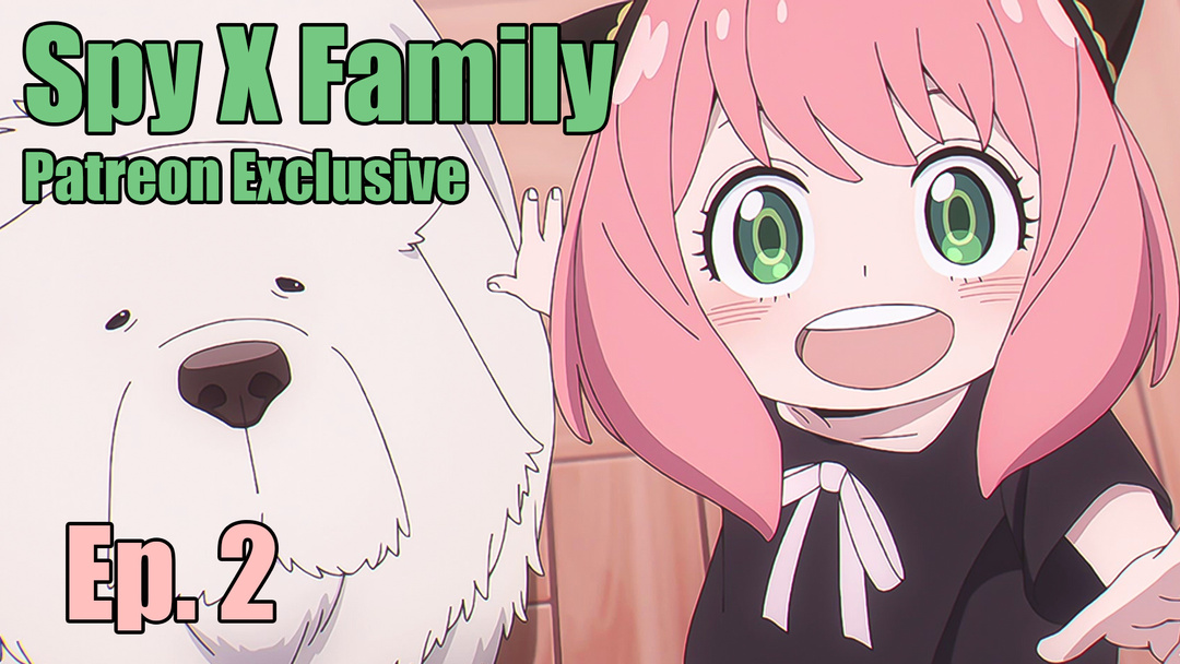 Spy X Family Episode 2 EXCLUSIVE PATREON