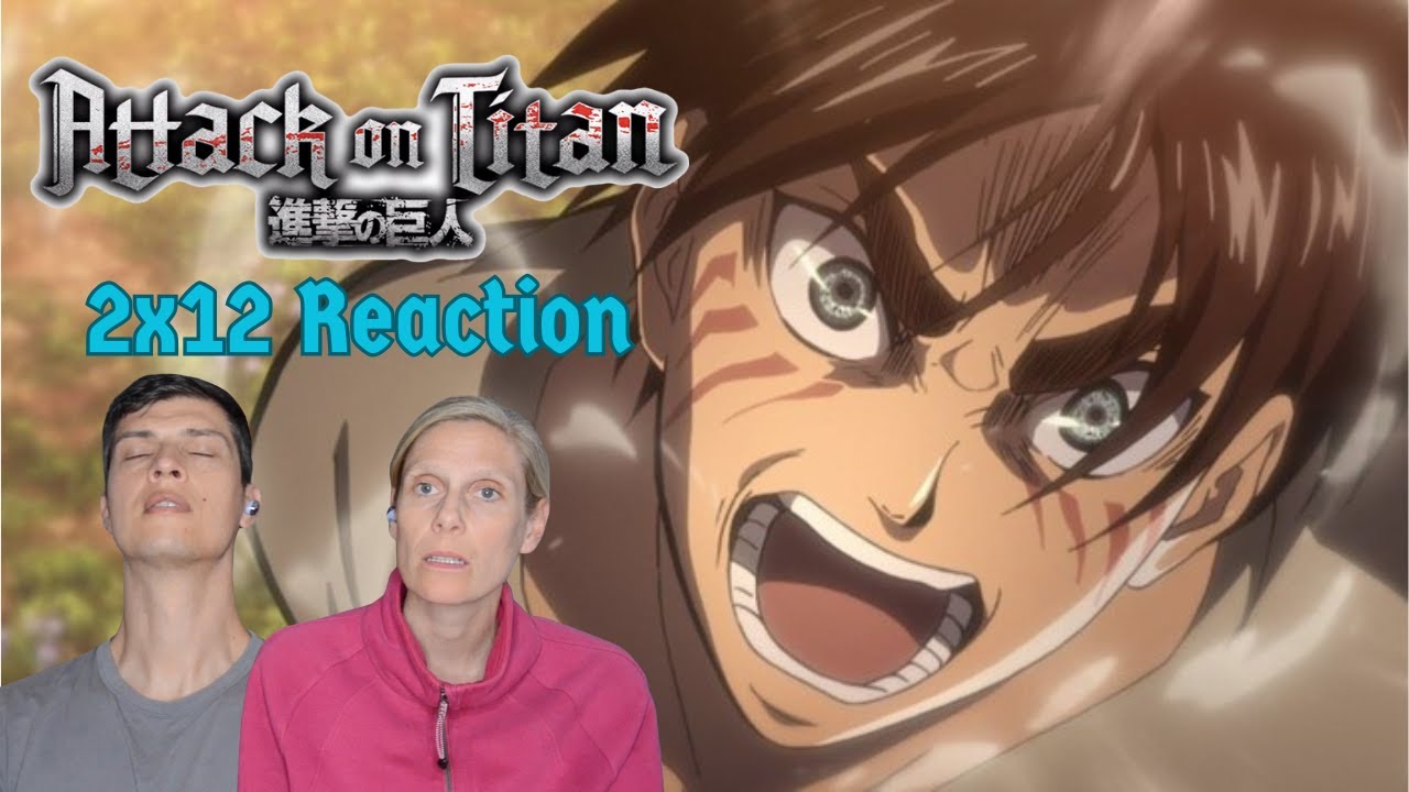 Attack on Titan 2x12 Reaction- Scream (YouTube Version)
