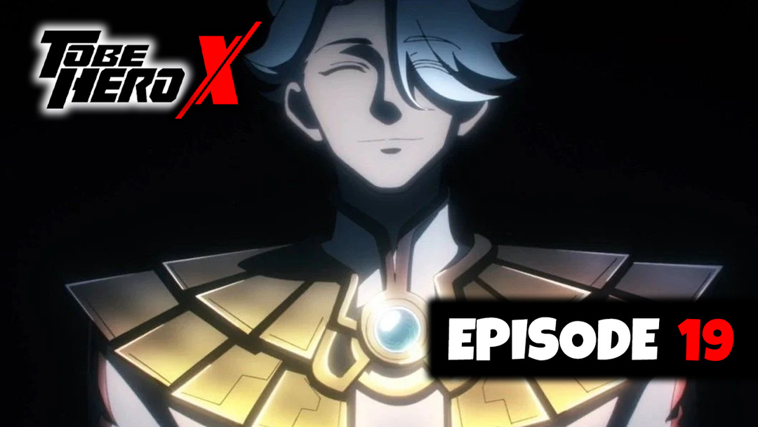To Be Hero X - Episode 19 (UNCUT REACTION)