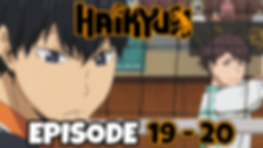 HAIKYU!!: Episode 19 - 20 (PATREON EXCLUSIVE REACTION)