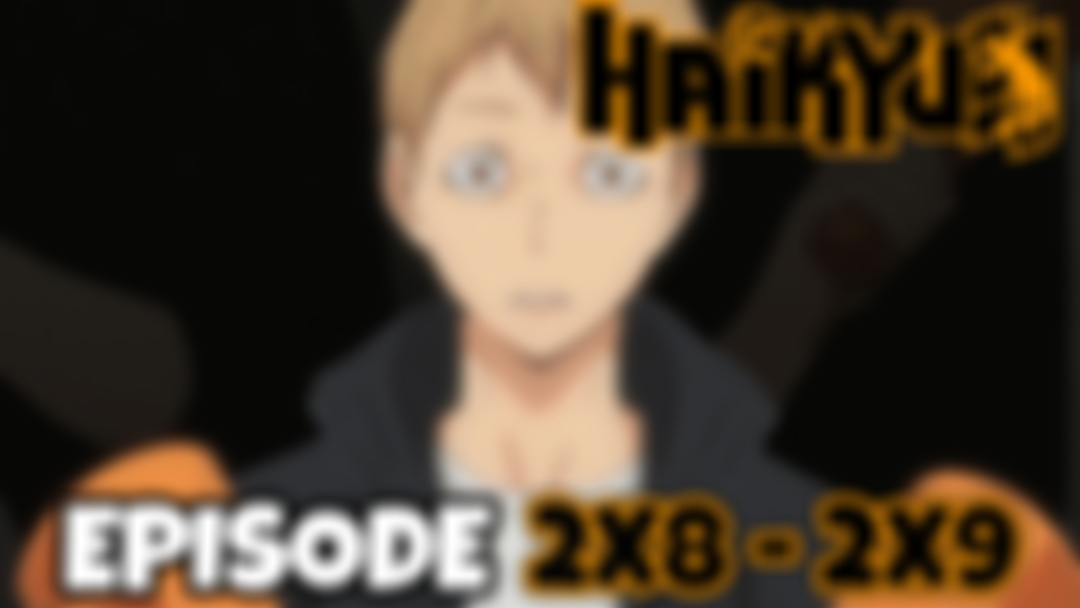 HAIKYU!!: Episode 2x8 - 2x9 (PATREON EXCLUSIVE REACTION)