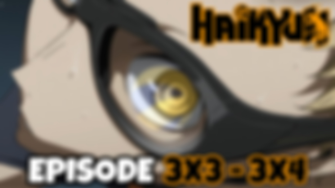HAIKYU!!: Episode 3x3 - 3x4 (PATREON EXCLUSIVE REACTION)