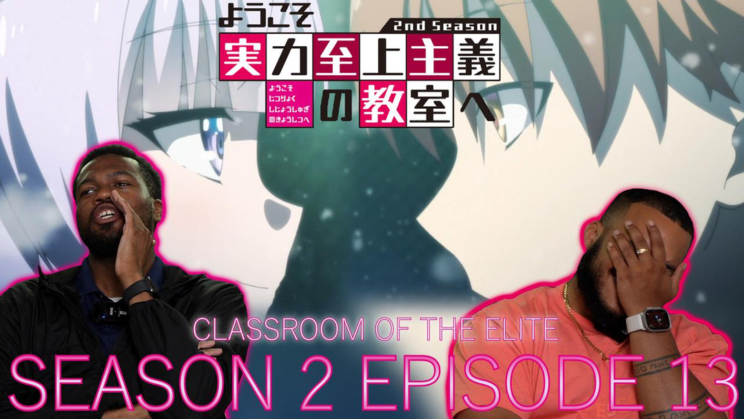 CLASSROOM OF THE ELITE S2 E13 REACTION