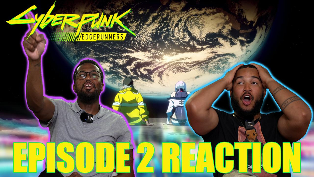 CYBERPUNK EDGERUNNERS EPISODE 2 REACTION