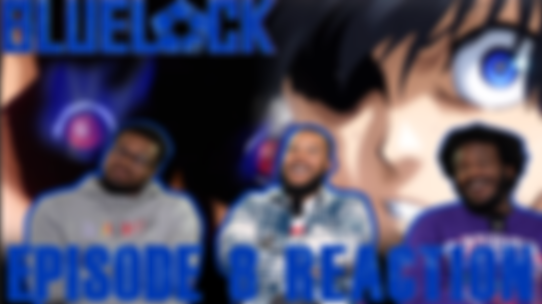 BLUE LOCK EPISODE 8 REACTION