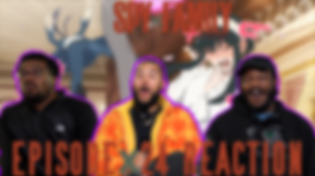 SPY X FAMILY EPISODE 24 REACTION