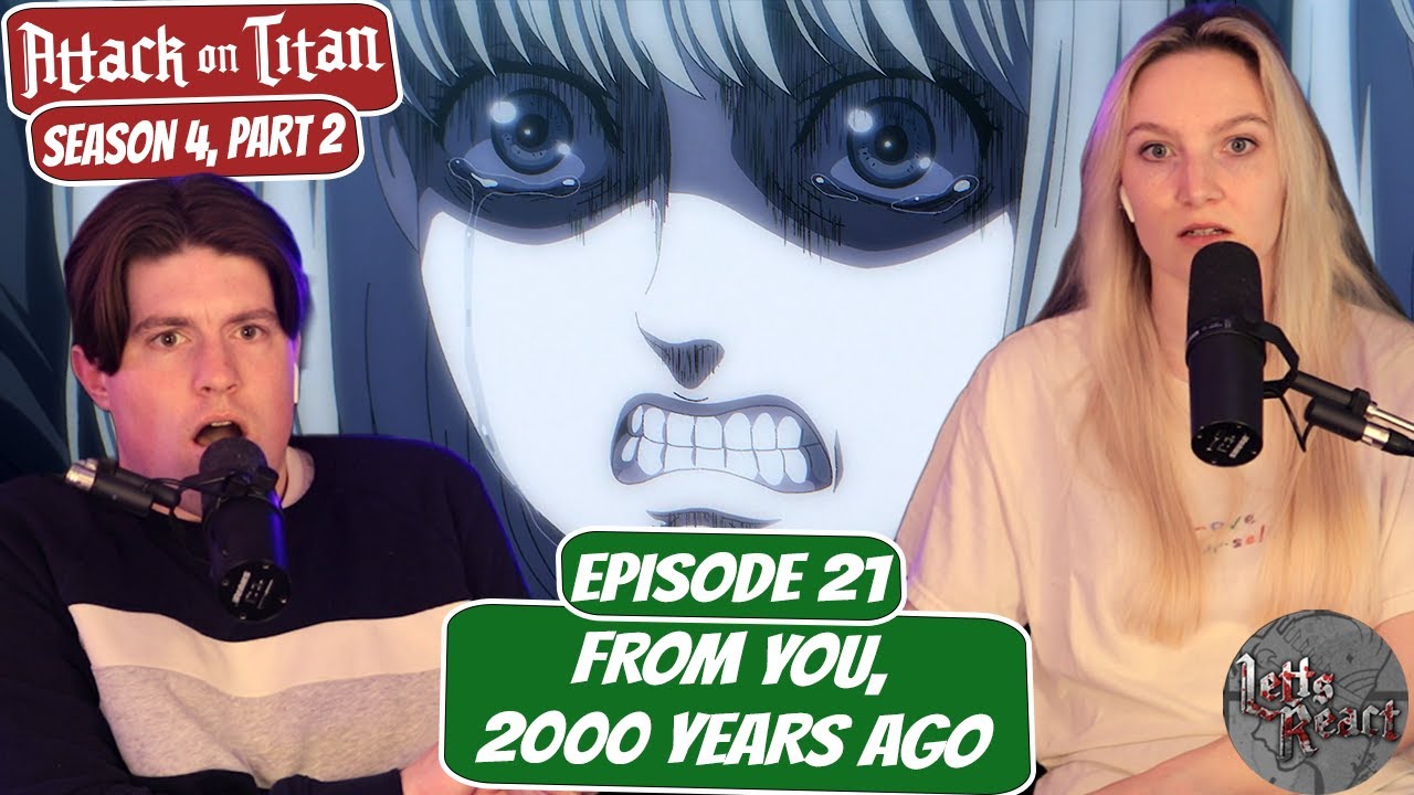 Attack on titan 4x21 Reaction "From you, 2000 years ago"