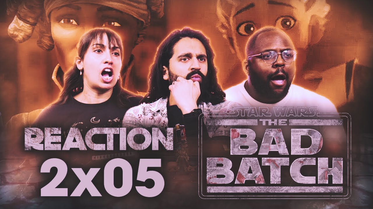Early Access: Star Wars: The Bad Batch 2x5 - Group Reaction+Uncut