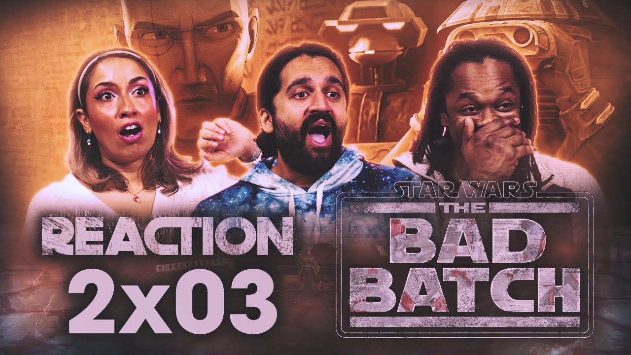 Early Access: Star Wars: The Bad Batch 2x3 - Group Reaction+Uncut