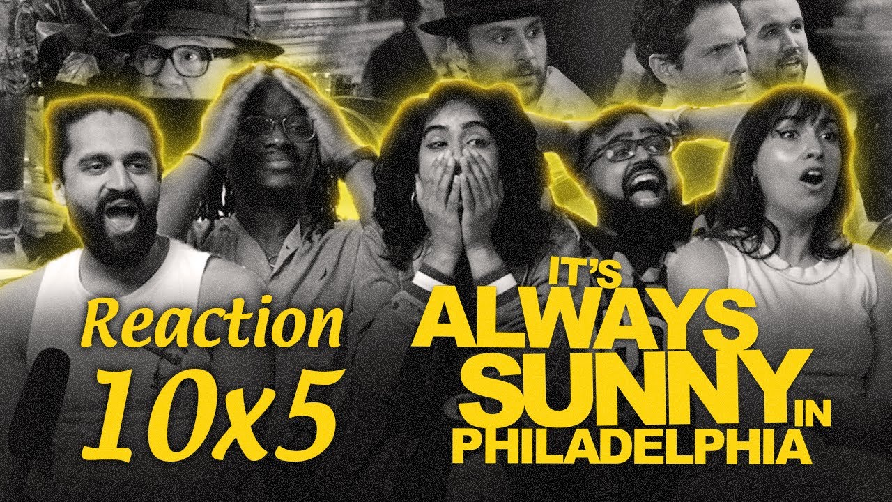 Early Access: It's Always Sunny in Philadelphia 10x5 - Group Reaction+Uncut