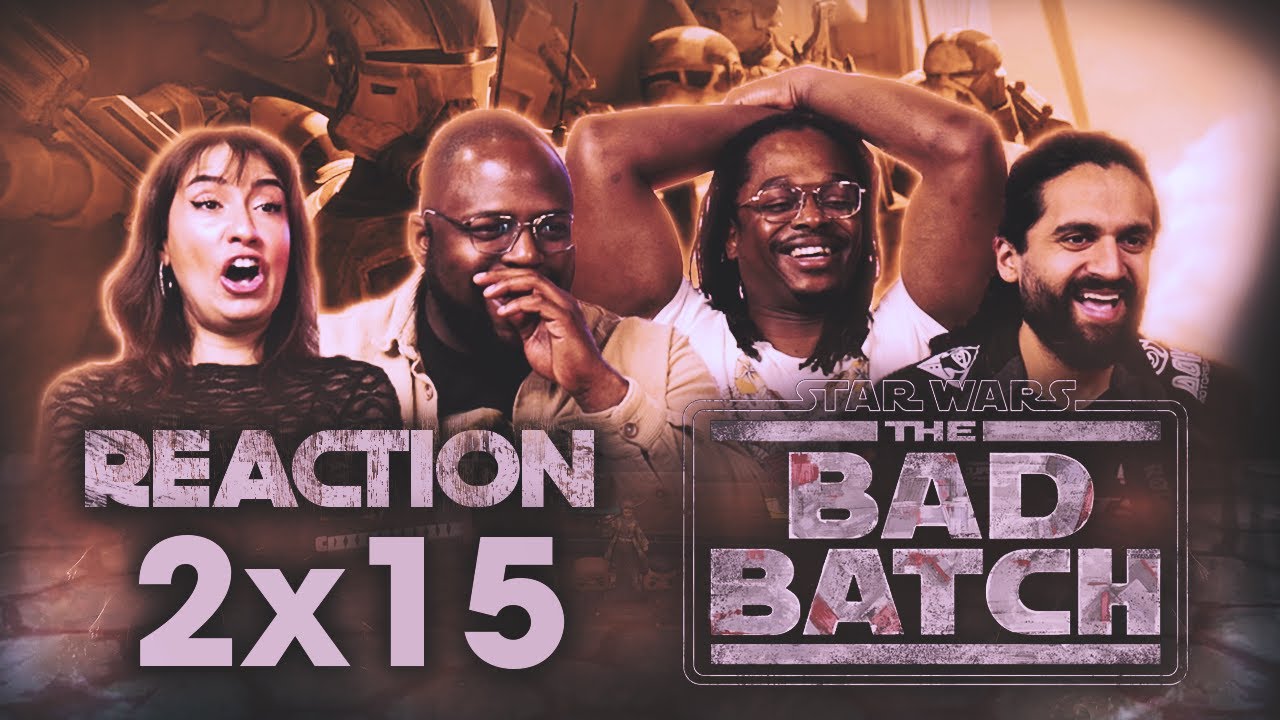 Early Access: Star Wars: The Bad Batch 2x15 - Group Reaction+Uncut