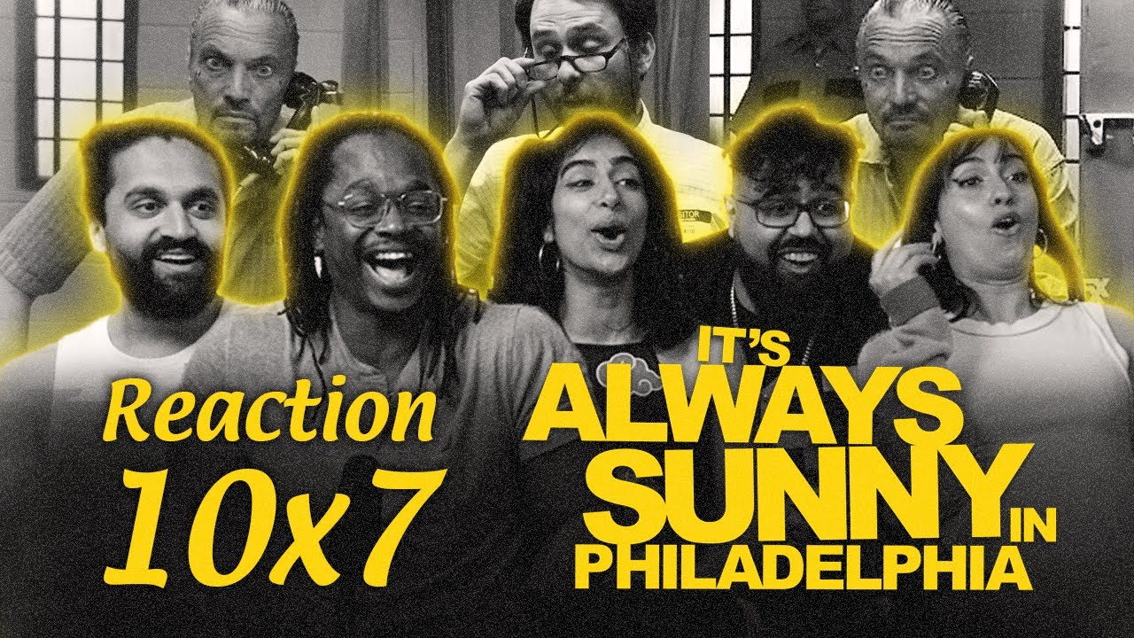 Early Access: It's Always Sunny in Philadelphia 10x7 - Group Reaction+Uncut