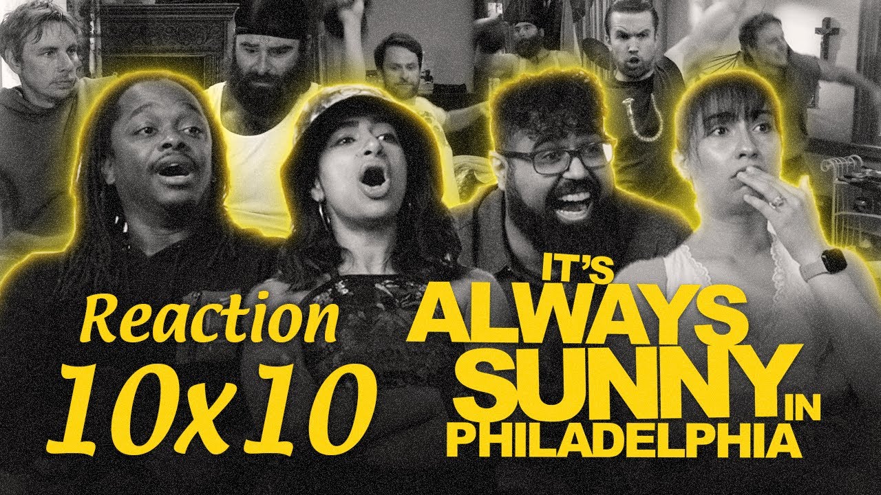 Early Access: It's Always Sunny in Philadelphia 10x10 - Group Reaction+Uncut