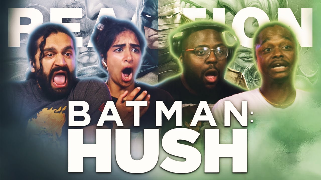 Early Access: Batman: Hush - Group Reaction+Uncut