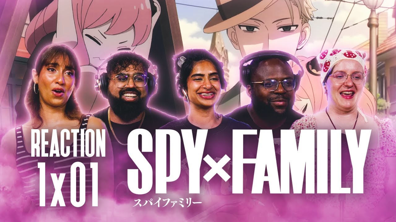 Early Access: SpyxFamily 1x1 - Group Reaction+Uncut