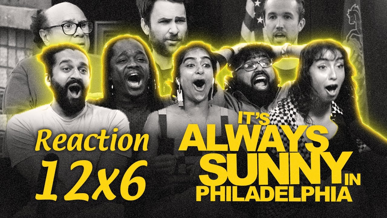 Early Access: It's Always Sunny in Philadelphia 12x6 - Group Reaction+Uncut