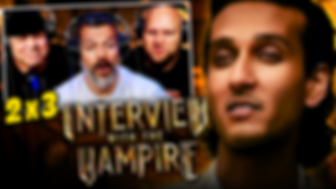 EARLY RELEASE: YT CUT Interview with the Vampire 2x3