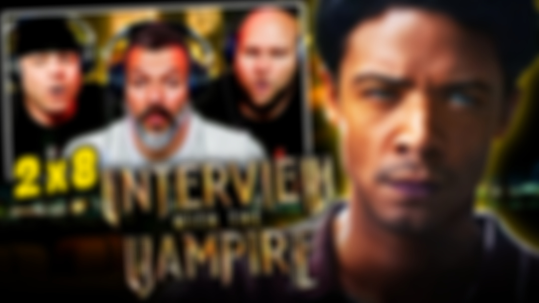 EARLY RELEASE: YT CUT Interview with the Vampire 2X8