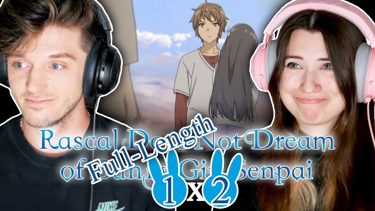 Rascal Does Not Dream of Bunny Girl Senpai 1x2: "On First Dates, Trouble Is Essential" / Full-Length Reaction