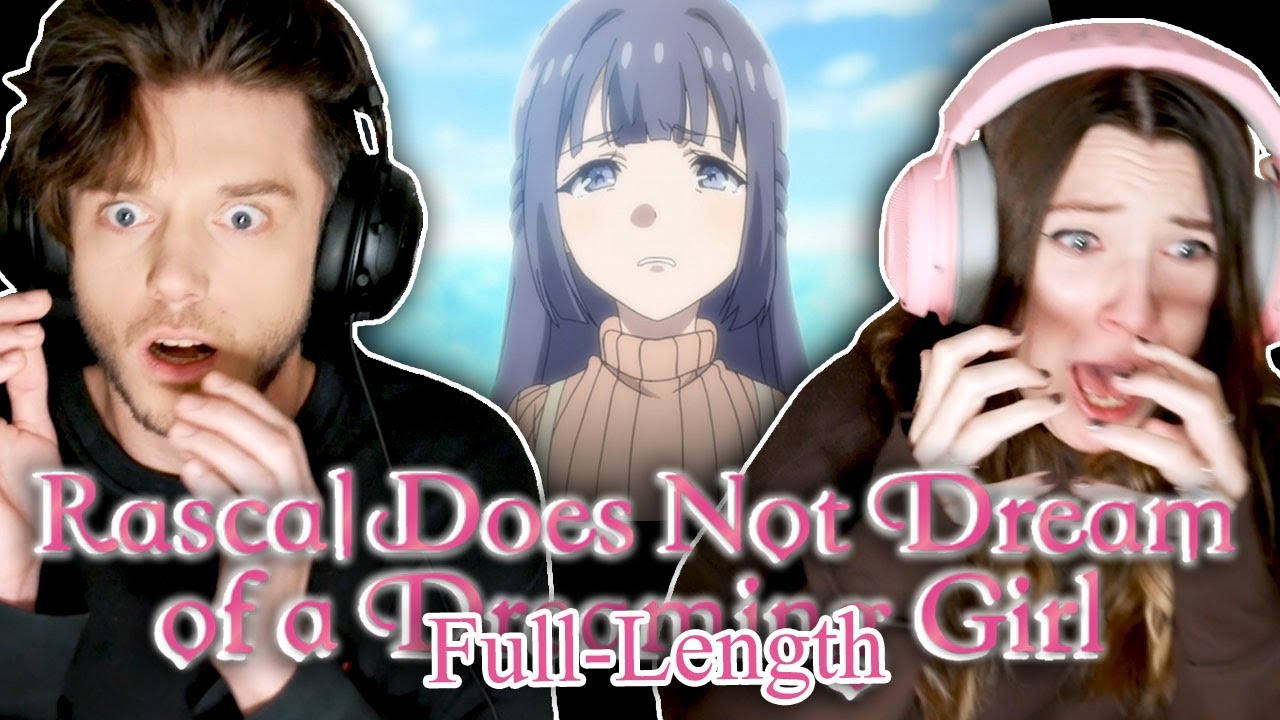 Rascal Does Not Dream of a Dreaming Girl Movie // Full-Length Reaction