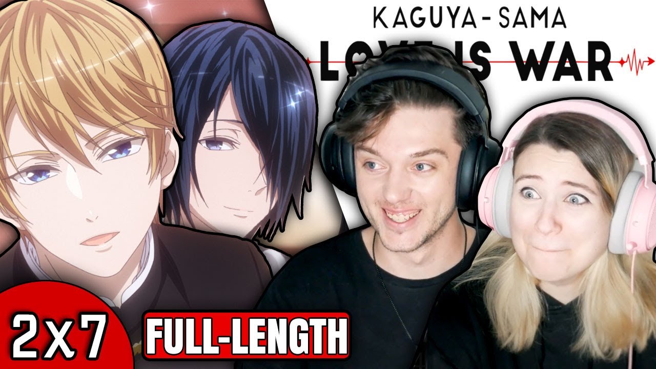 Kaguya-sama: Love is War 2x7: "Kaguya Wants to Undress Him+..." // Full-Length Reaction