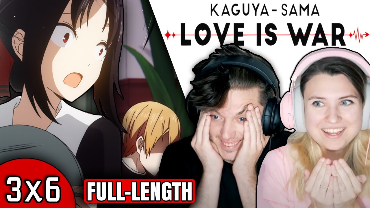 Kaguya-sama: Love is War 3x6: "The Student Council Wants to Move Forward+" // Full-Length Reaction