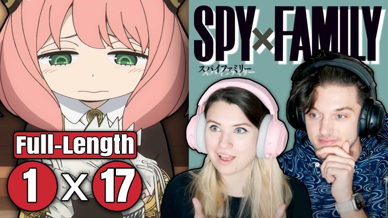 Spy x Family 1x17: "CARRY OUT THE GRIFFIN PLAN + FULLMETAL LADY +"... // Full-Length Reaction