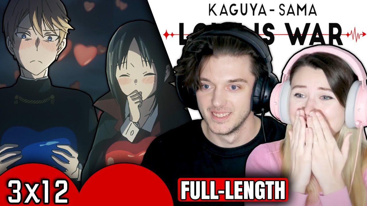 Kaguya-sama: Love is War 3x12: "Kaguya Wants to Confess, Part 2 +..." // Full-Length Reaction