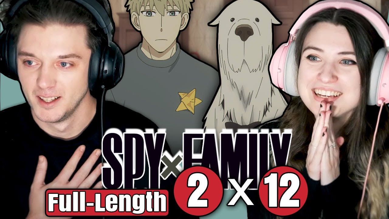 Spy x Family 2x12: "Part of the Family" // Full-Length Reaction