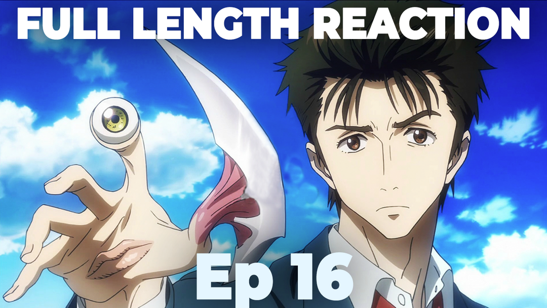 Parasyte Ep 16 FULL REACTION!