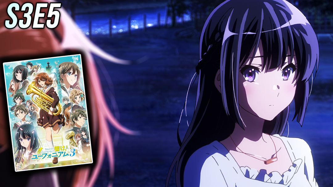 Sound! Euphonium S3 Ep 5