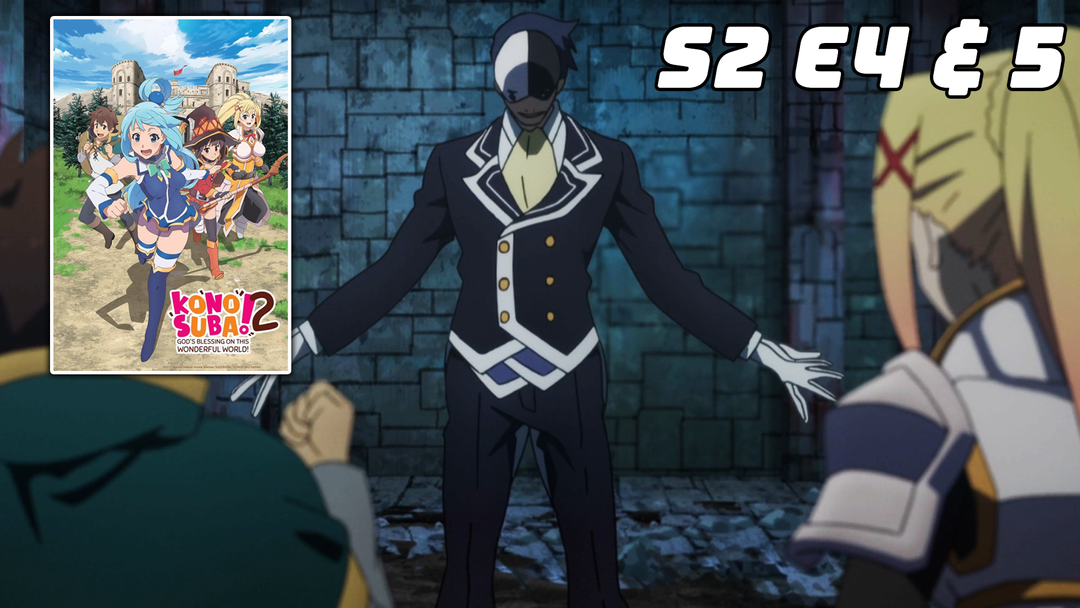 Konosuba S2 Ep 4 & 5