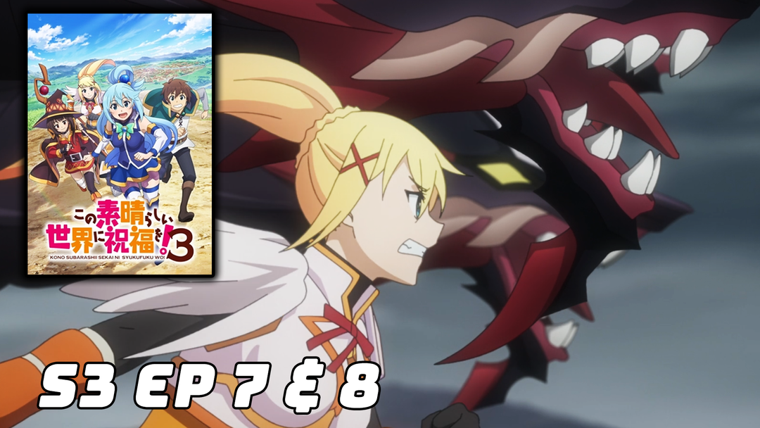 Konosuba S3 Ep 7 & 8